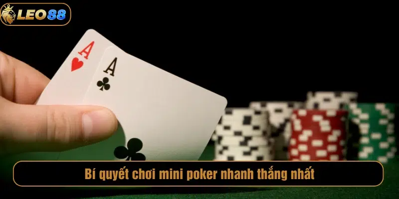 Mini Poker LEO88 – Siêu Phẩm Giải Trí Đỉnh Cao Cho Người Mới Bí quyết chơi mini poker nhanh thắng nhất