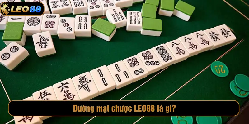 Đường mạt chược LEO88 là gì?