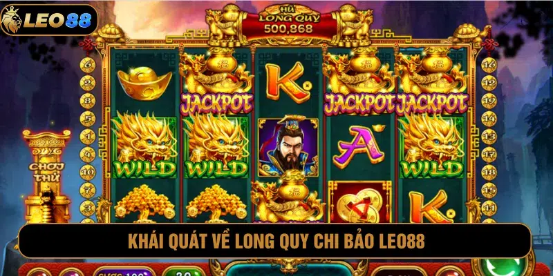 Long Quy Chi Bảo Leo88: Tựa Game Slot Được Săn Đón 2025 Long Quy Chi Bảo Leo88 nổi bật với hình ảnh đẹp mắt