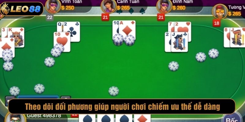 Xì Dách Online Leo88 – Sân Đấu Thách Thức May Mắn Và Trí Tuệ Theo dõi đối phương giúp người chơi chiếm ưu thế dễ dàng