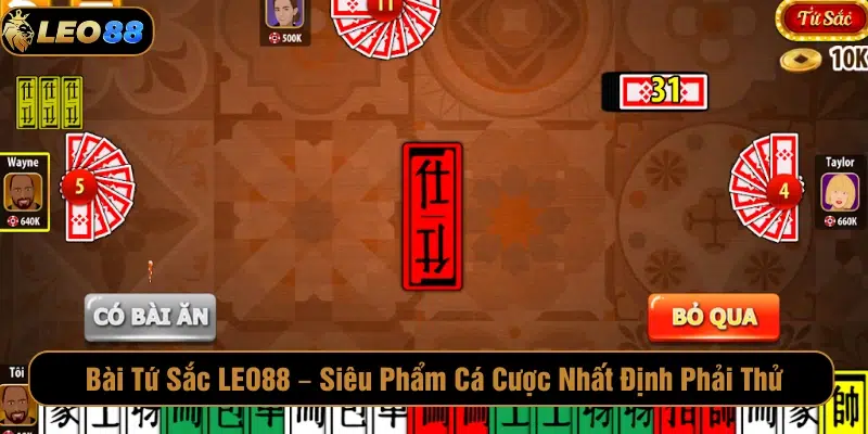 Bài Tứ Sắc LEO88 – Siêu Phẩm Cá Cược Nhất Định Phải Thử bài tứ sắc LEO88