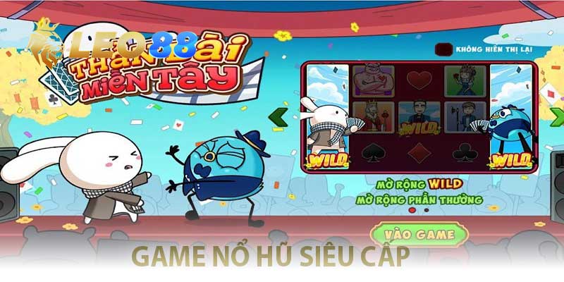 Thần Bài Miền Tây – Cược Một Ván, Ăn Đậm Như Ông Trùm! game nổ hũ siêu hấp dẫn