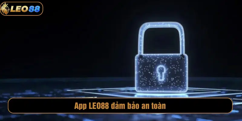 Tải App LEO88 Hệ thống ứng dụng LEO88 an toàn tuyệt đối