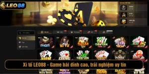 Xì tố LEO88 - Game bài đỉnh cao, trải nghiệm uy tín